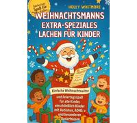 WEIHNACHTSMANNS EXTRA-SPEZIALES LACHEN FÜR KINDER 2026: Einfache Weihnachtswitze und Feiertagsspaß für alle Kinder, einschließlich Kinder mit Autismus, ADHS und besonderen Bedürfnissen