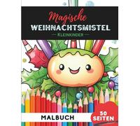Weihnachtsmistel Malbuch für Kinder 1-3 Jahre: 50 extra-große, einfache Motive für die ersten Malversuche (Malbücher für Kleinkinder)