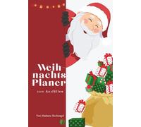 Weihnachtsplaner | Notizheft zur Organisation der Festtage | Silvesterplanung | Achtsamkeitstagebuch: Für Powerfrauen, die es lieben zu planen, zu basteln und Erinnerungen festzuhalten.