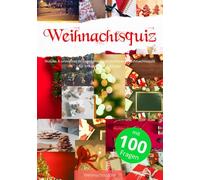 Weihnachtsquiz mit 100 Fragen: Nützes & unnützes Wissen - Weihnachtsrätsel / Weihnachtsquiz für Erwachsene & Kinder