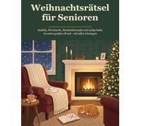 Weihnachtsrätsel für Senioren: 100 Seiten Sudoku, Wortsuche, Buchstabensalat und Labyrinthe im extra großen Druck mit Lösungen. Das perfekte Geschenk zur Weihnachtszeit