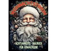 Weihnachtstraum: Achtsamkeits-Malbuch für Erwachsene