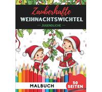 Weihnachtswichtel Ausmalbuch für Teenager 13-19: 50 moderne, stilvolle Designs für Jugendliche (Malbücher für Jugendliche)