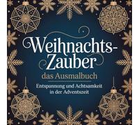 Weihnachtszauber - Das meditative Ausmalbuch: 50 elegante Mandalas & Wintermotive - für Entspannung, Achtsamkeit & kreative Auszeiten