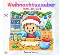 Weihnachtszauber Malbuch: Das gemütliche Ausmalbuch für Kinder ab 8 Jahren & Jugendliche - Einfache & entspannende Motive für eine besinnliche Adventszeit
