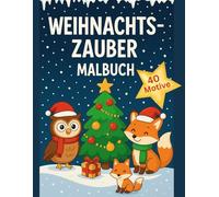 Weihnachtszauber Malbuch für Kinder: Lustige Weihnachtsmotive mit Renntiere, Schneemann, Tannenbaum, Geschenken und mehr