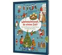 Weihnachtszeit, du schöne Zeit!: Feste und Bräuche von Sankt Martin bis Heilige Drei Könige