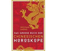 Weijian Zheng Brit Weirich Das große Buch der chinesischen Horoskope (Tapa dura)