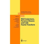 Weil Conjectures, Perverse Sheaves and l'Adic Fourier Transform (Ergebnisse Der Mathematik Und Ihrer Grenzgebiete,42) by Reinhardt Kiehl (2001-09-21)