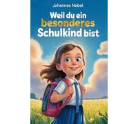 Weil du ein besonderes Schulkind bist: Ein liebevolles Kinderbuch mit Mutmach-Geschichten zur Einschulung und für das erste Schuljahr. Ein perfektes Schulanfang Geschenk für Mädchen.
