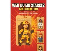 Weil du ein starkes Mädchen bist: Dein Ausmalbuch für Mut, Kreativität & starke weibliche Vorbilder