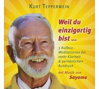 Weil du einzigartig bist ...: 3 Aufbau-Meditationen für mehr Klarheit & persönlichen Ausdruck
