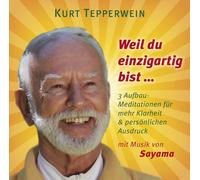Weil du einzigartig bist ...: 3 Aufbau-Meditationen für mehr Klarheit & persönlichen Ausdruck