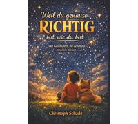 Weil du genauso richtig bist, wie du bist: Vier stärkende Geschichten über Mut, Selbstvertrauen, Freundschaft und Akzeptanz | zum Vorlesen und Selberlesen | Kinderbuch