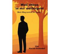 Weil etwas in mir weitergeht: Mein Weg zurück ins Leben