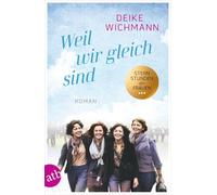 Weil wir gleich sind: Roman