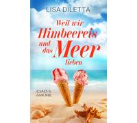 Weil wir Himbeereis und das Meer lieben: Ciao und Amore