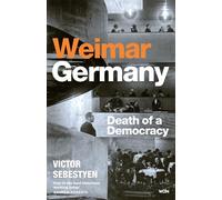 Weimar Germany: Death of a Democracy