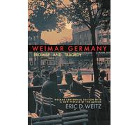 Weimar Germany: Promise and Tragedy, Weimar Centennial Edition
