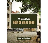 Weimar Guía de viajes 2026: Caminar a través del tiempo, soñar a través del arte, vivir a través de Weimar