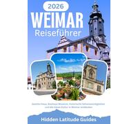 Weimar Reiseführer 2026: Goethe-Haus, Bauhaus-Museum, historische Sehenswürdigkeiten und die lokale Kultur in Weimar entdecken