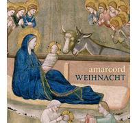 Weinacht. Musique vocale sacrée pour le temps de Noël. Ensemble Amarcord.
