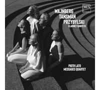 Weinberg, Tansman, Przybylski : Quintettes pour clarinette. Lato, Messages Quartet.