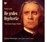 Weinberger, Gerhard - Liszt: Las Grandes Obras Para Organo / Weinberger