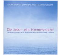 Weinert, Susan - Die Liebe-Eine Himmelsmac