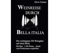 WEINREISE DURCH BELLA ITALIA: DIE WICHTIGSTEN WEINGÜTER ITALIENS AUF EINEN BLICK
