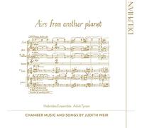 Judith Weir – Airs from Another Planet – Música de cámara y canciones – CD