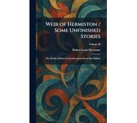 Weir of Hermiston / Some Unfinished Stories: The Works of Robert Louis Stevenson Seven Seas Edition