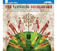 Weir : The Vanishing Bridegroom, opéra. Tynan, Stéphany, Tortise, Brabbins.