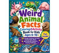 Weird Animal Facts: Coloring & Activity Book for Kids Ages 6-10