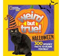 Weird But True Halloween: 300 Spooky Facts to Scare You Silly