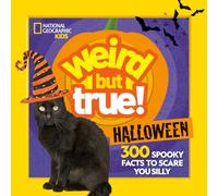 Weird But True Halloween: 300 Spooky Facts to Scare You Silly