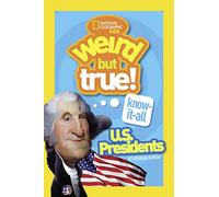 Weird But True! Know-It-All: U.S. Presidents