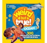 Weird But True Ocean: 300 Fin-Tastic Facts from the Deep Blue Sea
