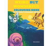 Weird But Wonderful Colouring Book: Of the World's Strangest Animals