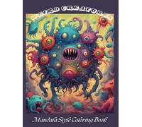 Weird Creatures - Mandala Style Coloring Book: A Stress-Relief Coloring Book for Adults