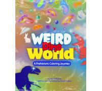 Weird Dino World: A Funny and Creative Dinosaur Coloring Book for Kids