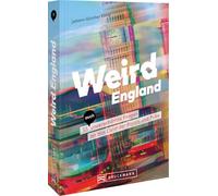 Weird England: 55 (auch) unverschämte Fragen an das Land der Royals und Pubs