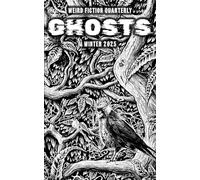Weird Fiction Quarterly: Ghosts 2025: 10