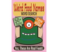 Weird Food Word Search Puzzle Book: Puzzles Featuring Unusual Foods, Global Cuisine, Quirky Food Names