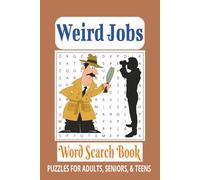 Weird Jobs Word Search Book: Word Searches with Easy-to-Read Print about Jobs, Weird Jobs, Odd Jobs, and more | 6x9 inches | 110 pages | 50+ puzzles...Gift for vacations, holidays, and relaxing times.