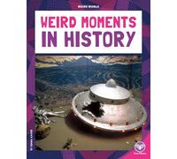 Weird Moments in History (Weird World)