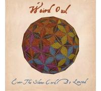Weird Owl - Ever the Silver Cord Be Loosed [Vinilo]