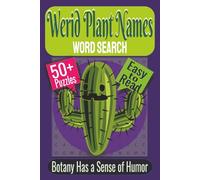 Weird Plant Names Word Search Puzzle Book: Puzzles Featuring Bizarre Plant Names, Strange Botanical Terms, Unusual Flowers and Wild Flora