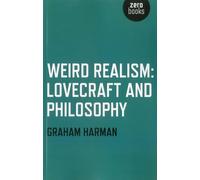 Weird Realism: Lovecraft and Philosophy