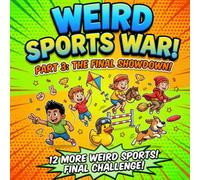 Weird Sports War!: Part 3: The Final Showdown! 12 More Real Crazy Sports, Trading Cards & Battle Game for Kids Ages 4-12